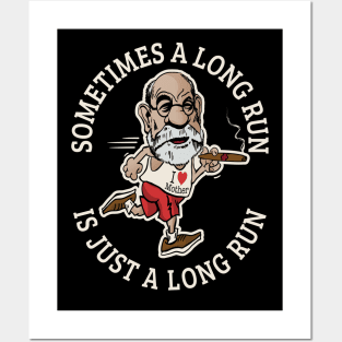 Sometimes a long run is just a long run Posters and Art